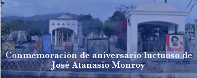 Banner: Aniversario luctuoso de José Atanasio Monroy
