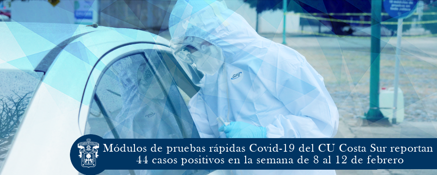 Módulos de Covid-19 del CUCSUR reportan 44 casos positivos en la 4ta semana