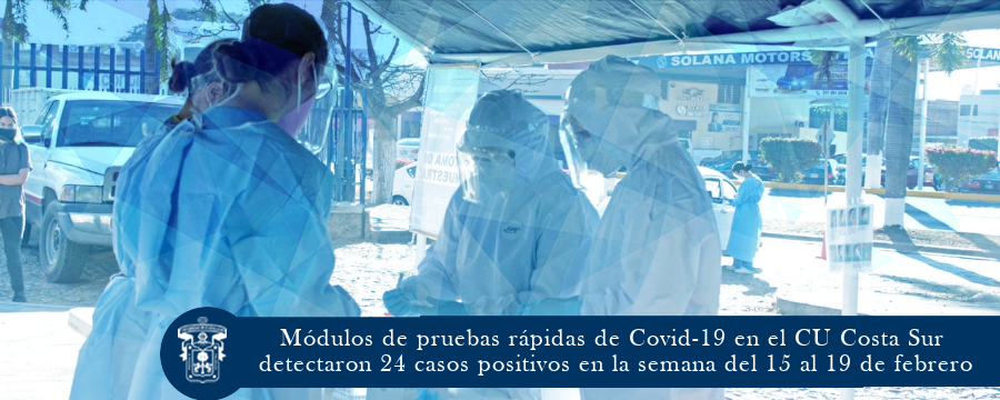 Módulos de pruebas rápidas de Covid-19 en el CUCSur detectaron 24 casos