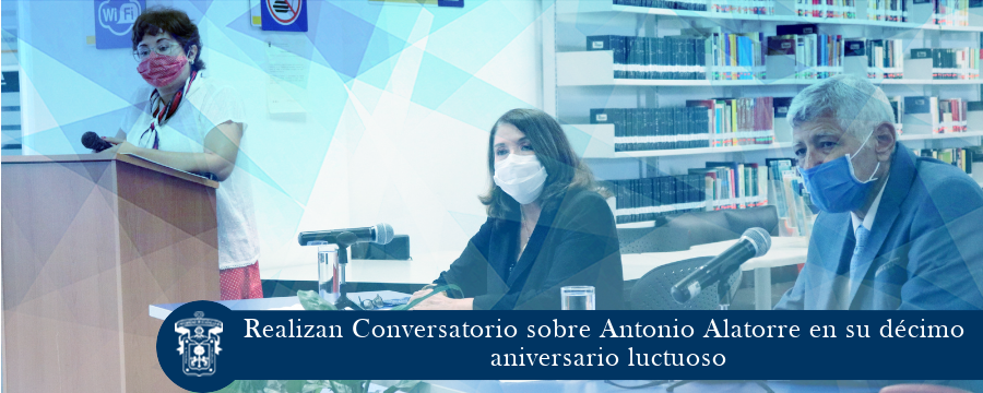 Realizan Conversatorio sobre Antonio Alatorre en su décimo aniversario luctuoso