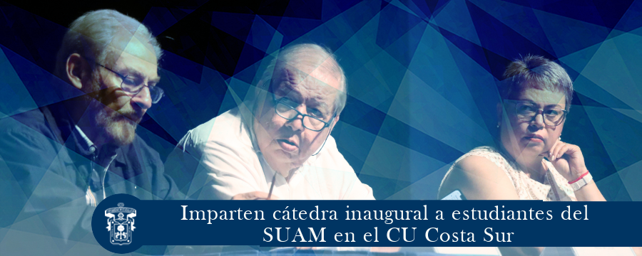 Imparten cátedra inaugural a estudiantes del SUAM en el CU Costa Sur