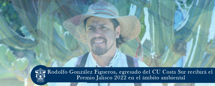 Rodolfo González Figueroa, egresado del CU Costa Sur recibirá el Premio Jalisco 2022 en el ámbito ambiental