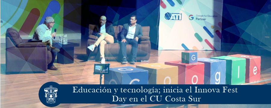 Educación y tecnología; inicia el Innova Fest Day en el CU Costa Sur