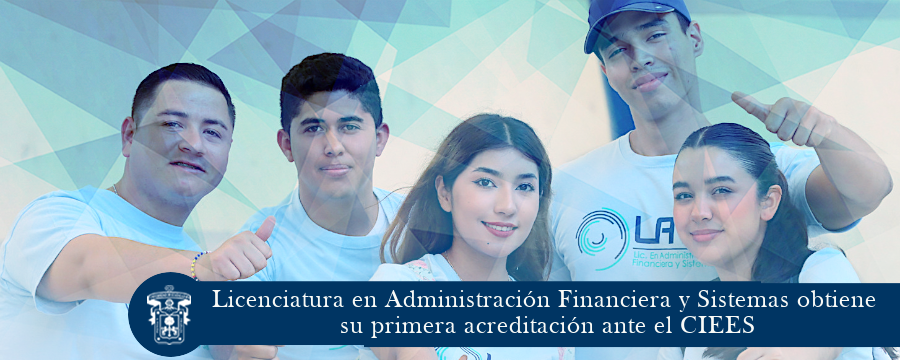 Licenciatura en Administración Financiera y Sistemas obtiene su primera acreditación ante el CIEES