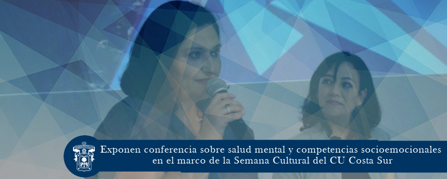 Exponen conferencia sobre salud mental y competencias socioemocionales en el marco de la Semana Cultural del CU Costa Sur