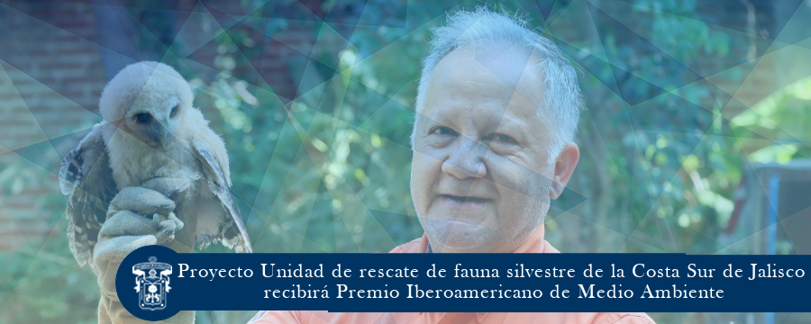 Proyecto Unidad de rescate de fauna silvestre deL CUCSUR recibirá Premio Iberoamericano de Medio Ambiente 