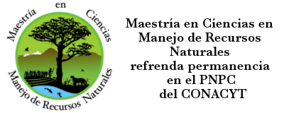 Refrenda Maestría en Ciencias en Manejo de Recursos Naturales permanencia en el PNPC del CONACYT